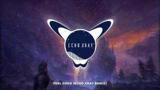 Gryffin & Illenium ft. Daya - Feel Good (Echo Xray Remix)