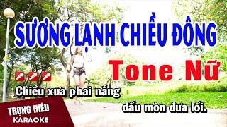 Karaoke Sương Lạnh Chiều Đông Tone Nữ Nhạc Sống | Trọng Hiếu