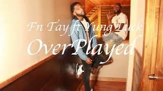 FN Tay X Yung Luck - OverPlayed ( Official Music Video )  : @shotsbyzaymedia