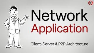Network Application, Client-Server & Peer-to-Peer P2P Architecture, Socket, Transport layer services