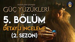 Güç Yüzükleri 2. Sezon 5. Bölüm Detaylı İncelemesi (The Rings of Power) | Yüzüklerin Efendisi