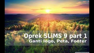 Oprek SLiMS 9 part 1 : Ganti logo, ganti peta, ganti footer di SLiMS 9 Bulian