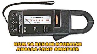 HOW TO REPAIR KYORITSU ANALOG CAMP AMMETER