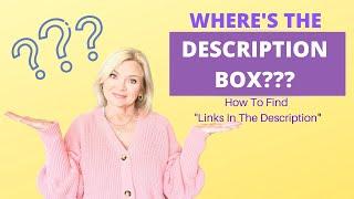 HOW TO FIND DESCRIPTION BOX / HOW TO FIND LINKS IN THE DESCRIPTION