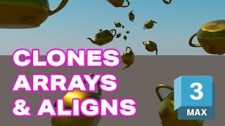 An easy Intro to 3ds max: Clones, Arrays and Align