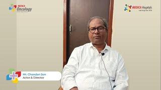 Patient Testimonial | Story of Renowned Artist & Cancer Survivor, Mr. Chandan Sen