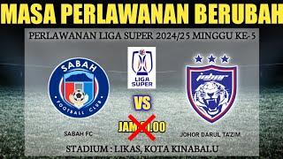live Sabah FC VS JDT FC | Liga Super 2024/25 | Minggu Ke-5 | Stadium Likas | jadual Siaran