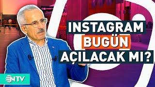 İnstagram Ne Zaman Açılacak Bakan NTV Yayınında Cevapladı | NTV