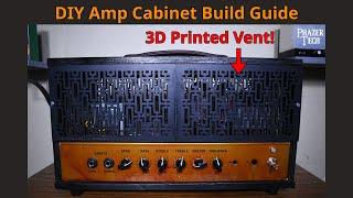 DIY Amp Cabinet Build Guide & 3D Printed Art Deco Vents!