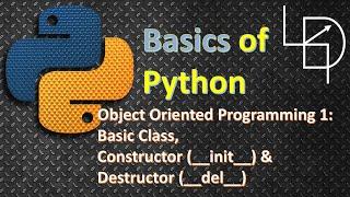 Python OOP 1: Basic Class, Constructor (__init__) & Destructor (__del__)