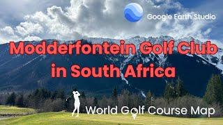 【South Africa】Modderfontein Golf Club -- Google Earth Studio