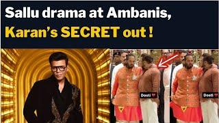 Sallu drama at Ambanis, Karan’s SECRET out !