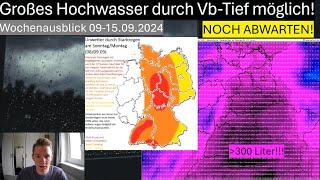 VB-TIEF mit KATASTROPHALEN Regenmengen möglich! - Wochenausblick 09-15.09.2024