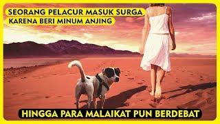 Kisah Pelacur Masuk Surga Karena Memberi Minum Anjing