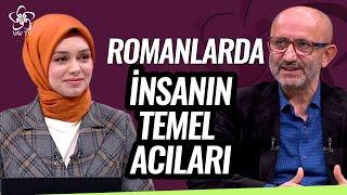 Romanlarda "İnsanın Temel Acıları" | İki Mısra Arası (134. Bölüm)