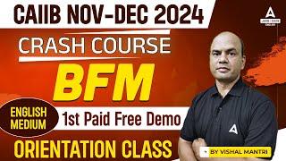 CAIIB Nov-Dec 2024 Crash Course | BFM 1st Free Demo & Orientation Class | By Vishal Sir