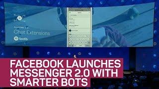 Facebook launches Messenger 2.0 with smarter bots