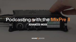 Podcasting with the MixPre II: Advanced Mode