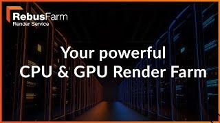 RebusFarm: Your powerful CPU and GPU render farm