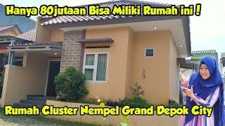 PUNYA UANG 80JUTAAN UDAH BISA MILIKI RUMAH DI CLUSTER NEMPEL GRAND DEPOK CITY. RUMAH OVER KREDIT.