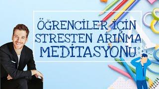 ÖĞRENCİLER İÇİN STRESTEN ARINMA MEDİTASYONU -  SINAV STRESİ VE KAYGISI İÇİN SUFİ NEFESİ