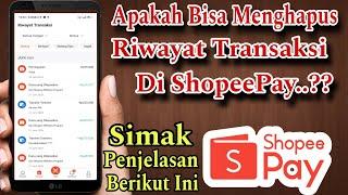 Cara Menghapus Riwayat Transaksi Di ShopeePay Terbaru 2024