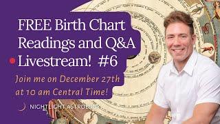 FREE Birth Chart Readings and Q&A Livestream! #6