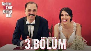 Gelsin Hayat Bildiği Gibi - 3. Bölüm