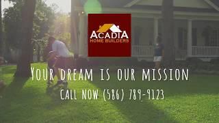 Acadia Home Builders Macomb, MI