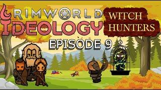 Let's Play RimWorld Ideology Modded: Witch Hunters Episode 9 A Shaman Slave To Our Ranks!