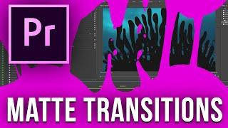 Matte Transitions - Premiere Pro Tutorial