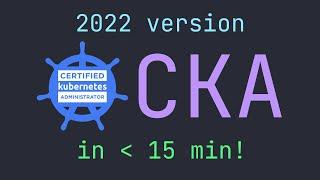 Everything You Need to Pass the Updated CKA (Certified Kubernetes Administrator) Exam