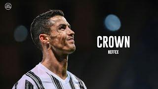 Cristiano Ronaldo 2021 • Crown  - NEFFEX • Skills & Goals | HD