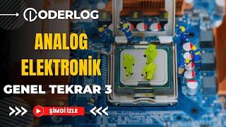 Analog Elektronik - Dönem Tekrarı | 3. Bölüm