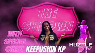 HUZTLE TV THE SITDOWN WITH SPECIAL GUEST KEEPUSHIN KP