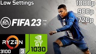 FIFA 23 on GT 1030 | 1080p, 900p, 720p - Low Settings | Ryzen 3 3100