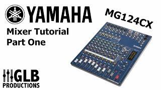 Yamaha MG124CX mixer tutorial part one
