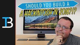 Is Building A Hackintosh Worth it in 2018?