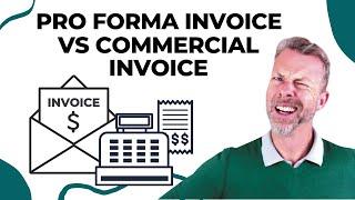 Pro Forma Invoice vs Commercial Invoice