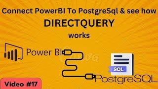 Connect 'PowerBI' To 'PostgreSQL' & see how 'DIRECTQUERY' works