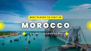 10 Best Places to Visit in Morocco | Trip 2025 | #travel #bestdestinations #familydestination