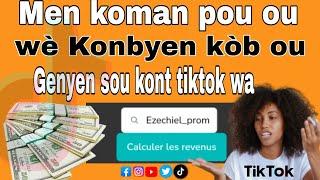 Men koman pou nou kontrole Konbyen kob nou genyen sou kont tiktok nou an calcule les revenus tiktok