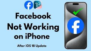 Fix  Facebook App Not Working on iPhone in iOS 18 Update |2024|