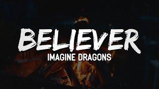 Imagine Dragons - Believer (Lyrics)  | Pain! You Made Me A, You Made Me A Believer, Believer 