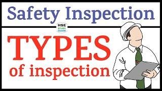 Safety Inspection | Types of Safety Inspection | HSE STUDY GUIDE