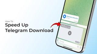 How to Speed Up Telegram Download?