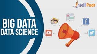 Introduction to Big Data Data Science | Big Data Data Science Tutorial | Intellipaat