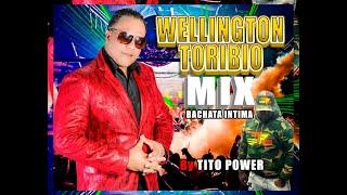 MIX WELLINGTON TORIBIO "BACHATA ÍNTIMA" BY Tito Power