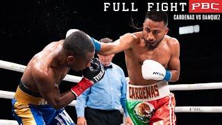 Cardenas vs Banquez FULL FIGHT: July 9, 2022 | PBC on Showtime