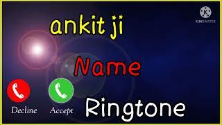 Ankit name ringtone 2022 new ringtone